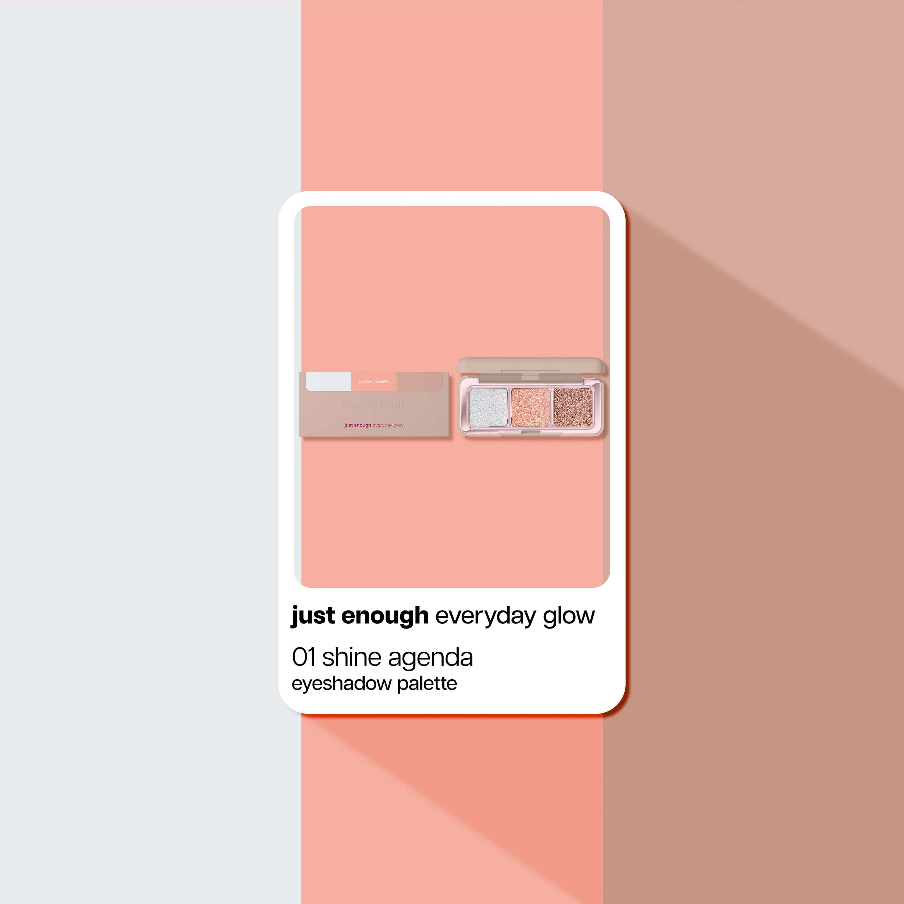 just enough everyday glow 5903843265511_3 Poppy Head